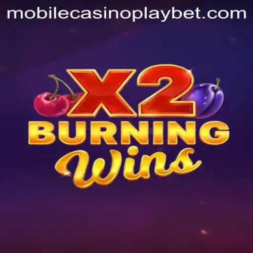 Experience the Excitement of BurningWinsX2 with Mobile CasinoPlay