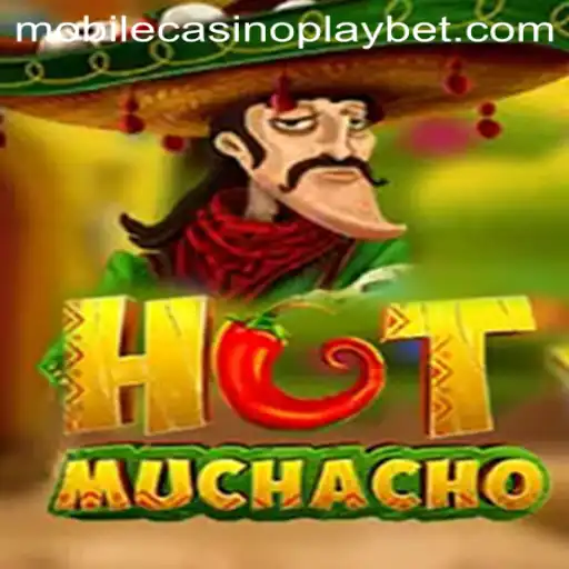 Discover the Thrills of HotMuchacho: Unveiling Mobile CasinoPlay Adventures
