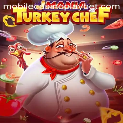 JManiaTurkeyChef: A Culinary Adventure in Mobile CasinoPlay