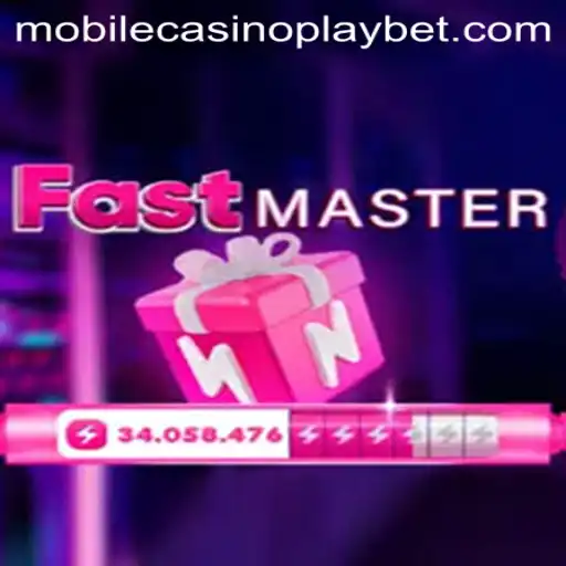 FastMaster: The Ultimate Mobile CasinoPlay Experience