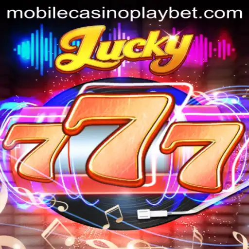 Exploring the Excitement of Lucky777: A Mobile CasinoPlay Experience